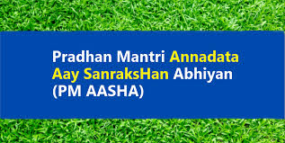 PM Annadata Aay Sanrakshan Abhiyan - PM - AASHA